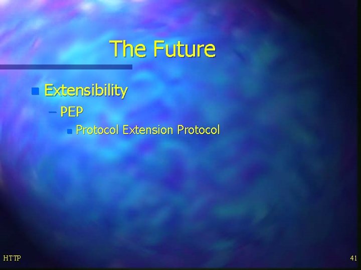 The Future n Extensibility – PEP n HTTP Protocol Extension Protocol 41 