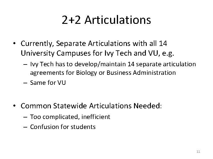 2+2 Articulations • Currently, Separate Articulations with all 14 University Campuses for Ivy Tech