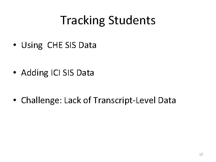 Tracking Students • Using CHE SIS Data • Adding ICI SIS Data • Challenge: