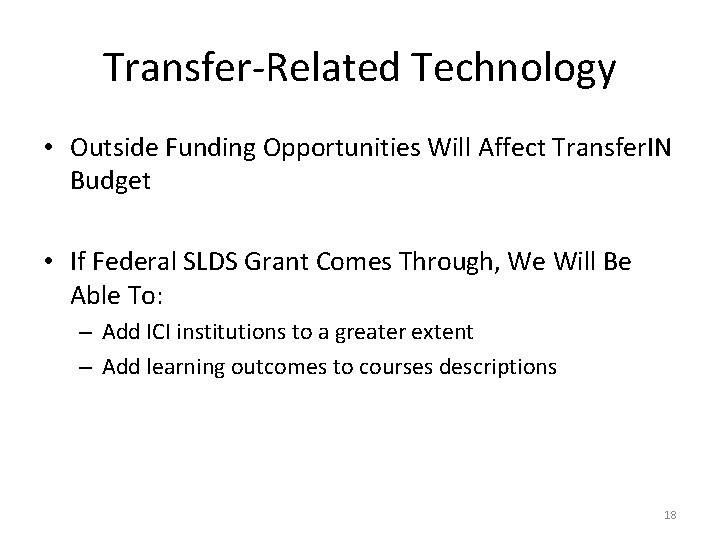 Transfer-Related Technology • Outside Funding Opportunities Will Affect Transfer. IN Budget • If Federal