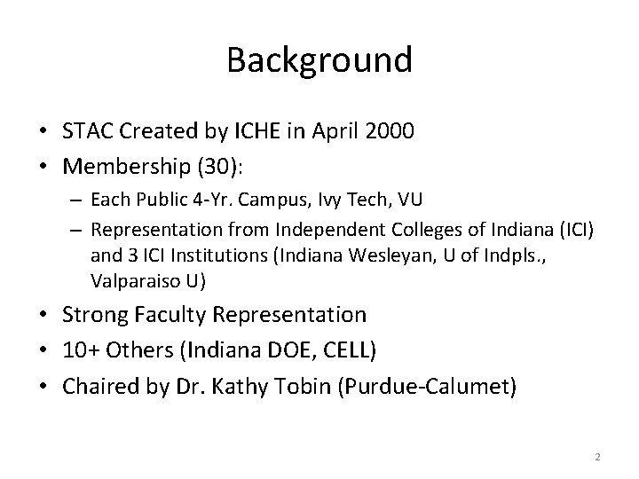 Background • STAC Created by ICHE in April 2000 • Membership (30): – Each