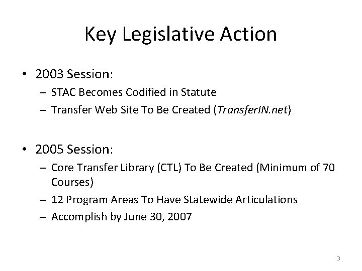 Key Legislative Action • 2003 Session: – STAC Becomes Codified in Statute – Transfer