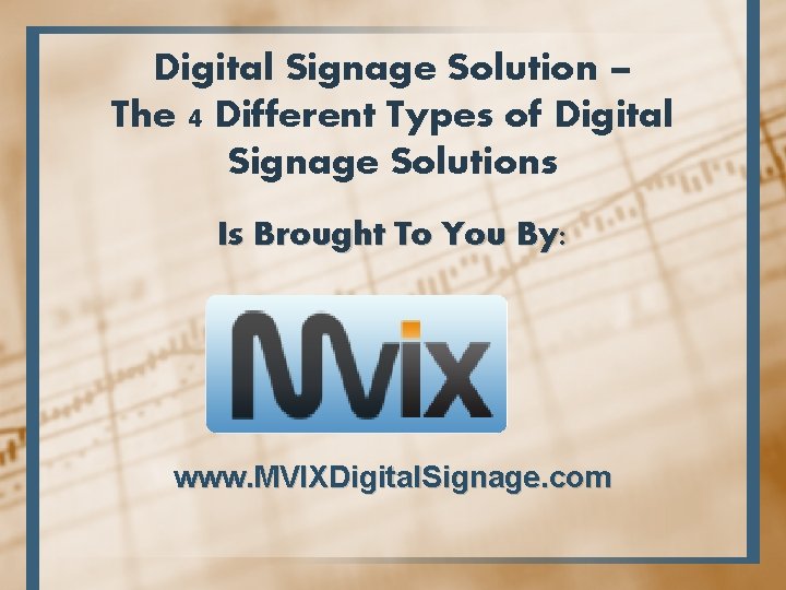 Digital Signage Solution – The 4 Different Types of Digital Signage Solutions Is Brought