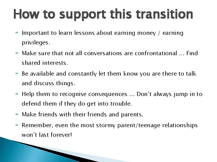 How to support this transition Important to learn lessons about earning money / earning