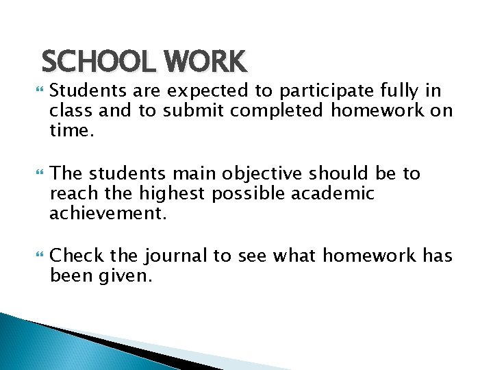 SCHOOL WORK Students are expected to participate fully in class and to submit completed