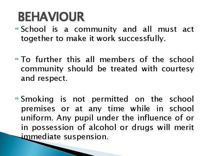 BEHAVIOUR School is a community and all must act together to make it work