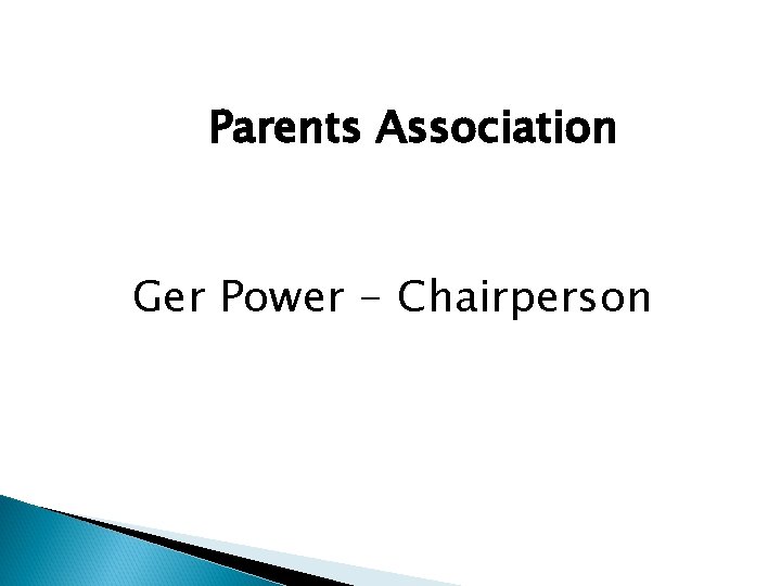 Parents Association Ger Power - Chairperson 