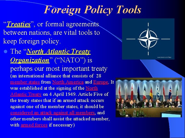 Foreign Policy Tools “Treaties”, or formal agreements between nations, are vital tools to keep