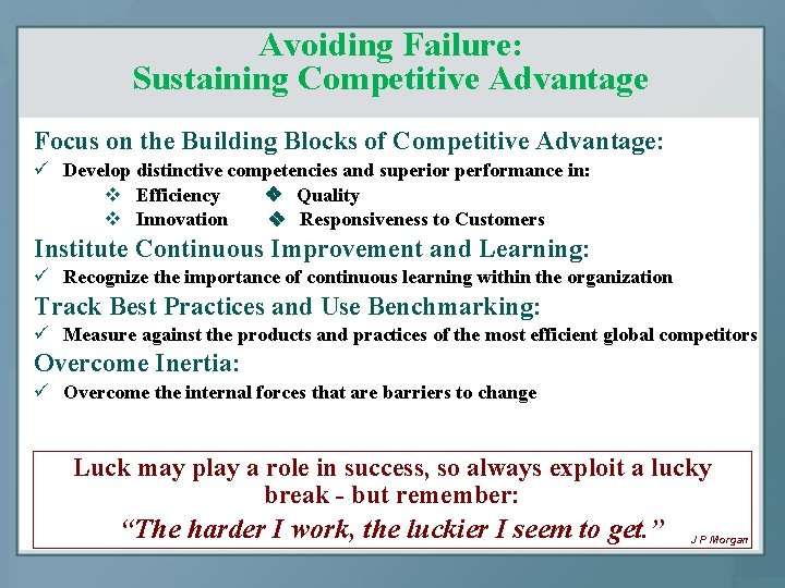 Avoiding Failure: Sustaining Competitive Advantage Focus on the Building Blocks of Competitive Advantage: ü