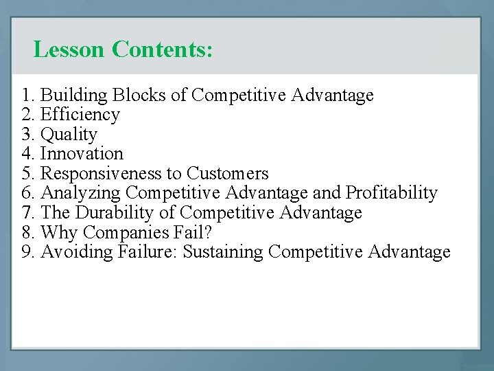Lesson Contents: 1. Building Blocks of Competitive Advantage 2. Efficiency 3. Quality 4. Innovation