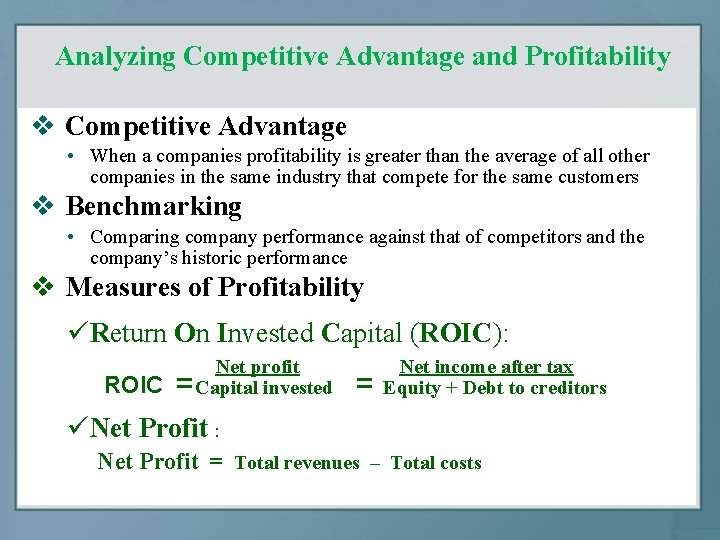 Analyzing Competitive Advantage and Profitability v Competitive Advantage • When a companies profitability is