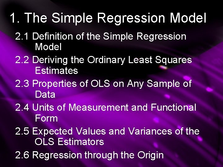 1. The Simple Regression Model 2. 1 Definition of the Simple Regression Model 2. 1. The Simple Regression Model 2. 1 Definition of the Simple Regression Model 2.