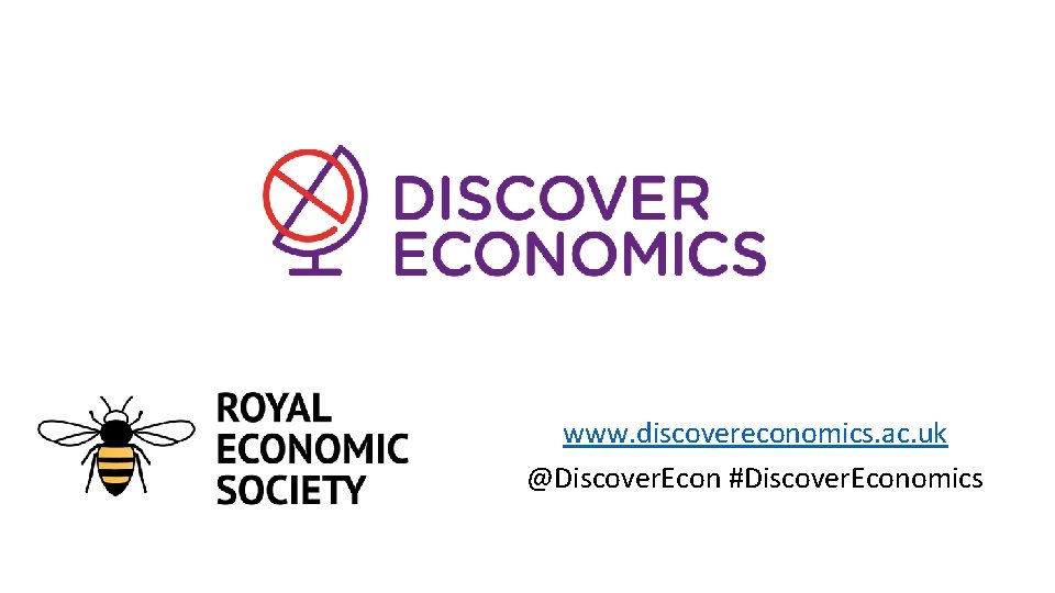 www. discovereconomics. ac. uk @Discover. Econ #Discover. Economics 