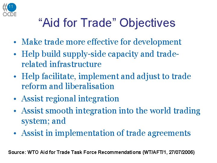 11 “Aid for Trade” Objectives • Make trade more effective for development • Help