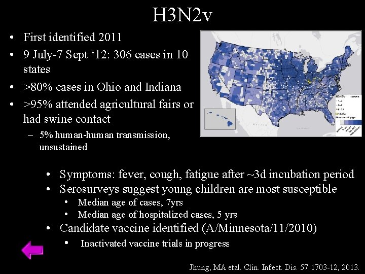 H 3 N 2 v • First identified 2011 • 9 July-7 Sept ‘