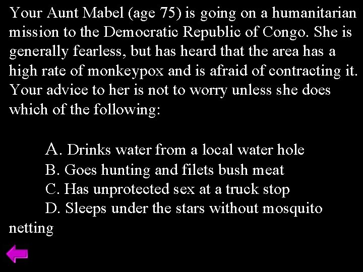 Your Aunt Mabel (age 75) is going on a humanitarian mission to the Democratic Your Aunt Mabel (age 75) is going on a humanitarian mission to the Democratic