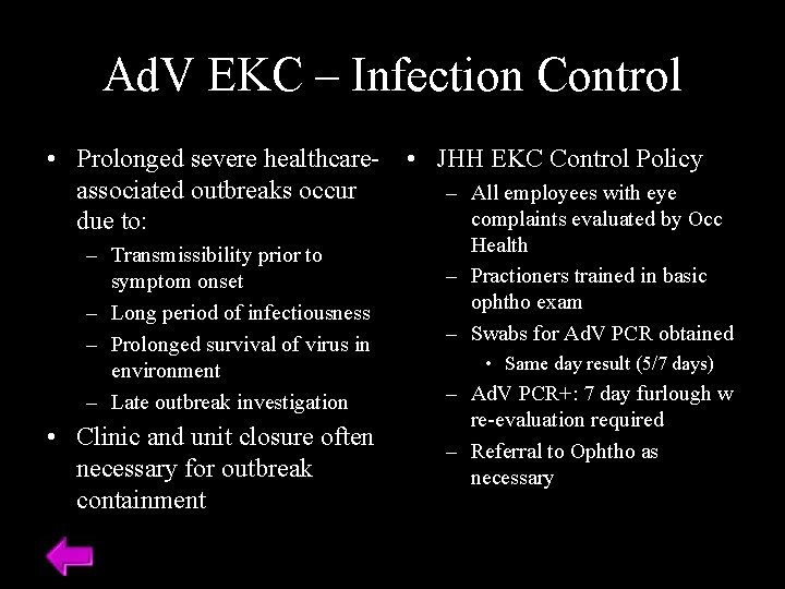 Ad. V EKC – Infection Control • Prolonged severe healthcareassociated outbreaks occur due to: