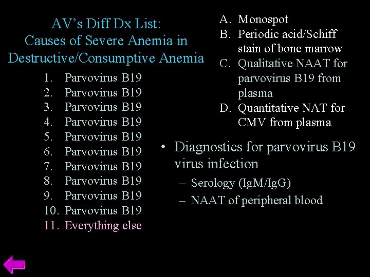 AV’s Diff Dx List: Causes of Severe Anemia in Destructive/Consumptive Anemia 1. 2. 3.