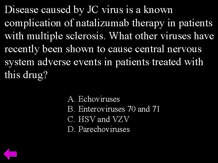 Disease caused by JC virus is a known complication of natalizumab therapy in patients