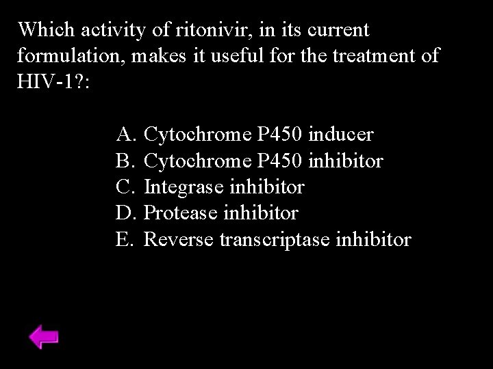 Which activity of ritonivir, in its current formulation, makes it useful for the treatment Which activity of ritonivir, in its current formulation, makes it useful for the treatment