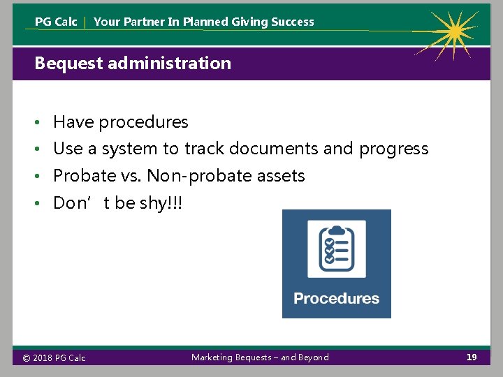 PG Calc | Your Partner In Planned Giving Success Bequest administration • Have procedures PG Calc | Your Partner In Planned Giving Success Bequest administration • Have procedures