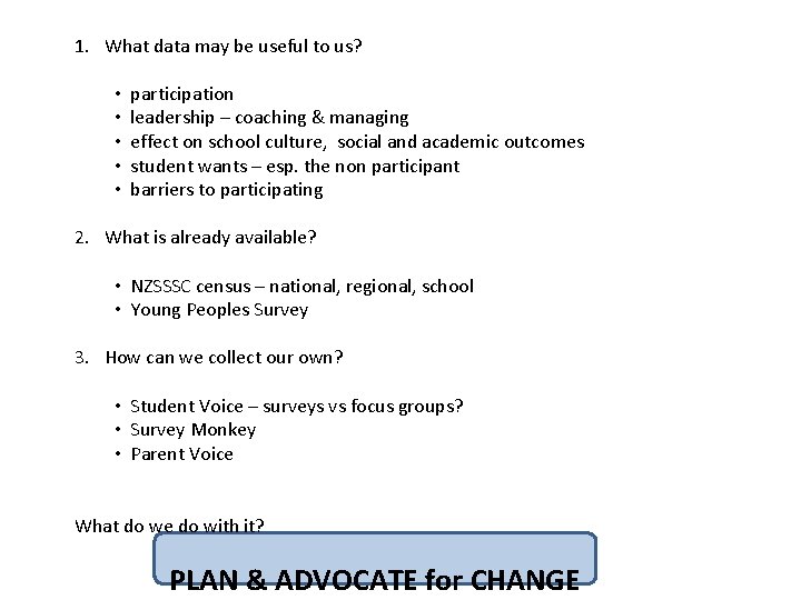 1. What data may be useful to us? • participation • leadership – coaching