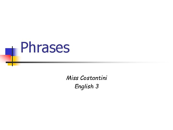 Phrases Miss Costantini English 3 