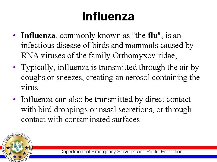 Influenza • Influenza, commonly known as "the flu", is an infectious disease of birds