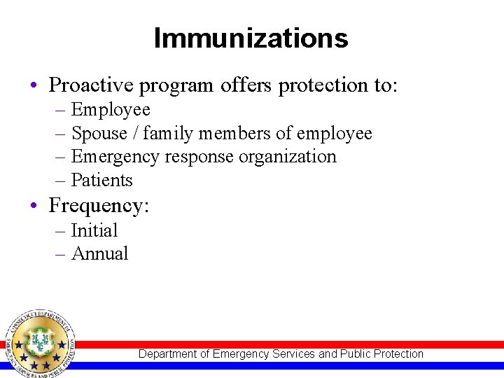Immunizations • Proactive program offers protection to: – Employee – Spouse / family members