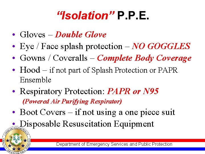 “Isolation” P. P. E. • • Gloves – Double Glove Eye / Face splash