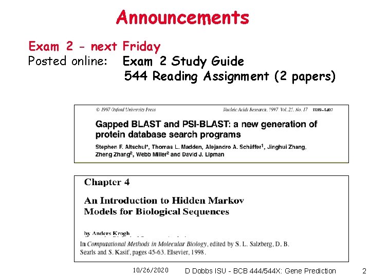 Announcements Exam 2 - next Friday Posted online: Exam 2 Study Guide 544 Reading