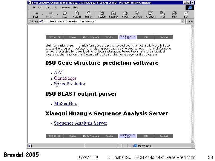 Brendel 2005 10/26/2020 D Dobbs ISU - BCB 444/544 X: Gene Prediction 38 