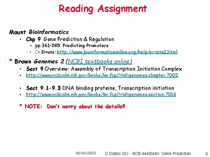 Reading Assignment Mount Bioinformatics • Chp 9 Gene Prediction & Regulation • pp 361