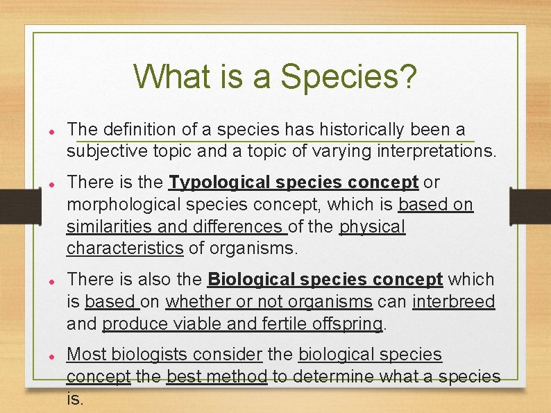 What is a Species? The definition of a species has historically been a subjective