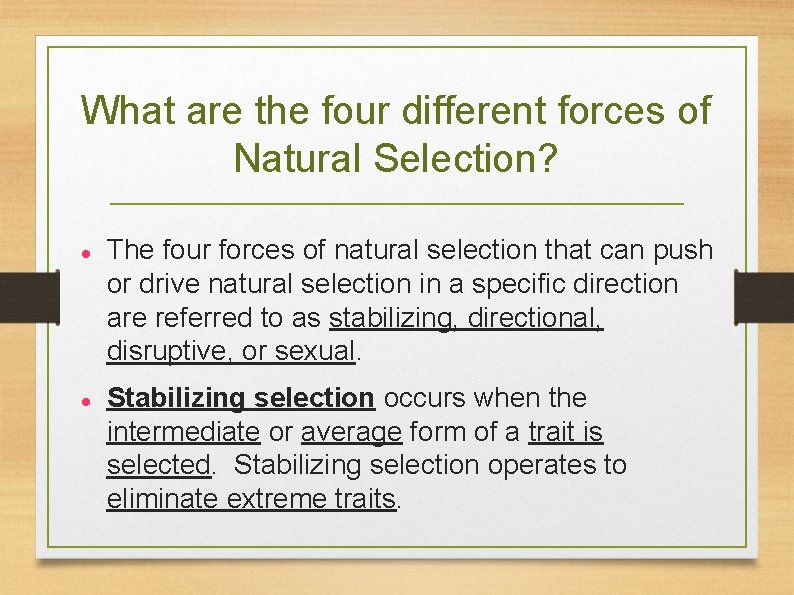 What are the four different forces of Natural Selection? The four forces of natural