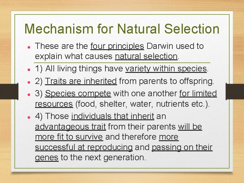 Mechanism for Natural Selection These are the four principles Darwin used to explain what