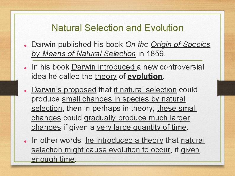 Natural Selection and Evolution Darwin published his book On the Origin of Species by