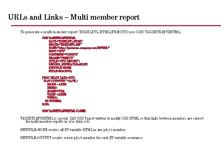 URLs and Links – Multi member report To generate a multi-member report ‘HIGHLEVL. HTML(FRMCPU)