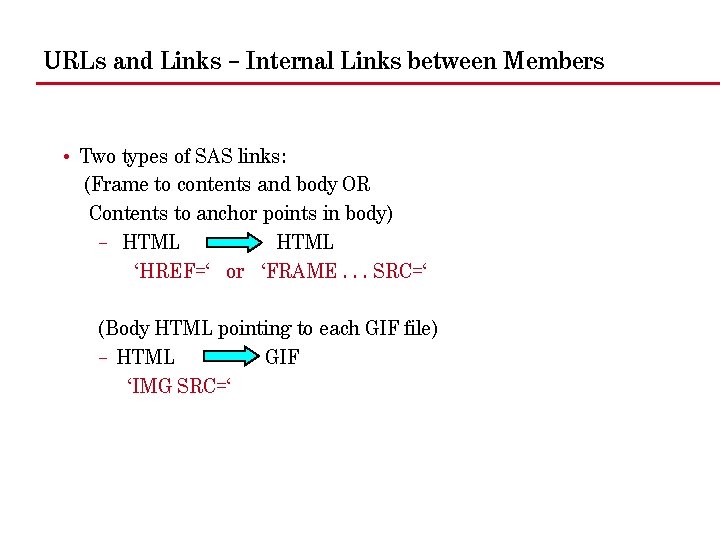 URLs and Links – Internal Links between Members • Two types of SAS links: