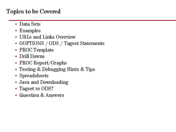 Topics to be Covered • • • Data Sets Examples URLs and Links Overview