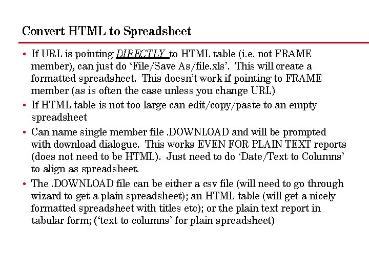 Convert HTML to Spreadsheet • If URL is pointing DIRECTLY to HTML table (i.