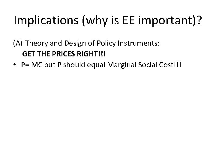 Implications (why is EE important)? (A) Theory and Design of Policy Instruments: GET THE Implications (why is EE important)? (A) Theory and Design of Policy Instruments: GET THE