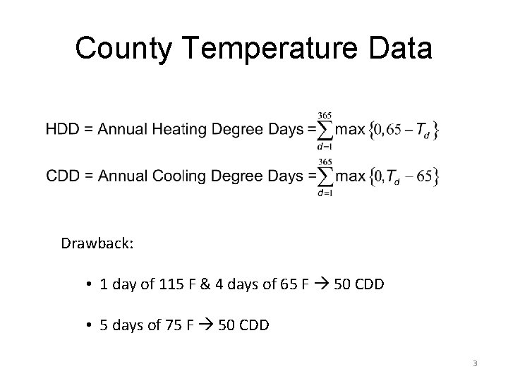 County Temperature Data Drawback: • 1 day of 115 F & 4 days of County Temperature Data Drawback: • 1 day of 115 F & 4 days of