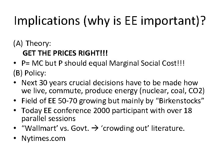 Implications (why is EE important)? (A) Theory: GET THE PRICES RIGHT!!! • P= MC Implications (why is EE important)? (A) Theory: GET THE PRICES RIGHT!!! • P= MC