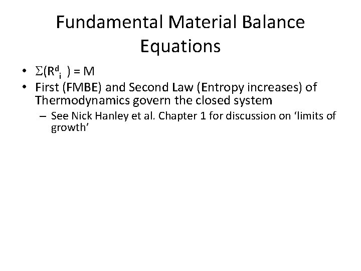 Fundamental Material Balance Equations • (Rdi ) = M • First (FMBE) and Second Fundamental Material Balance Equations • (Rdi ) = M • First (FMBE) and Second