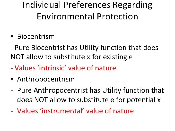 Individual Preferences Regarding Environmental Protection • Biocentrism - Pure Biocentrist has Utility function that Individual Preferences Regarding Environmental Protection • Biocentrism - Pure Biocentrist has Utility function that