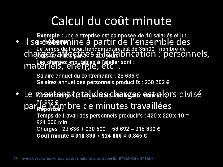 Calcul du coût minute Exemple : une entreprise est composée de 10 salariés et