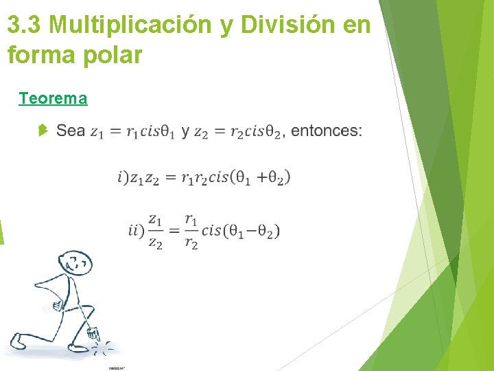 3. 3 Multiplicación y División en forma polar Teorema 