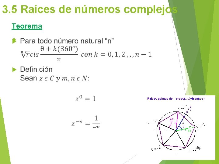 3. 5 Raíces de números complejos Teorema 