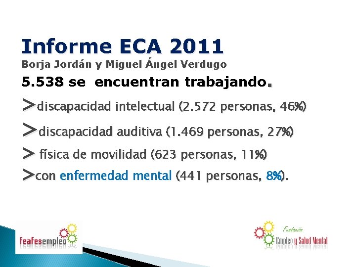 Informe ECA 2011 Borja Jordán y Miguel Ángel Verdugo 5. 538 se encuentran trabajando.